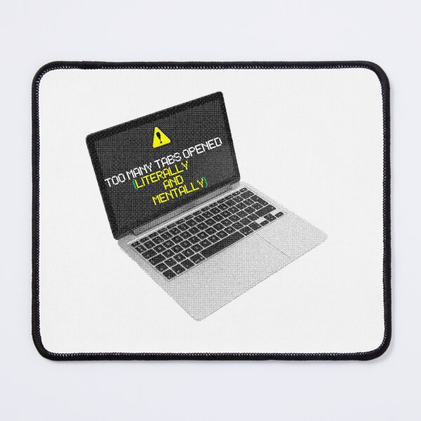Item preview, Too Many Tabs Opened Funny Quote designed and sold by roaaroaa.