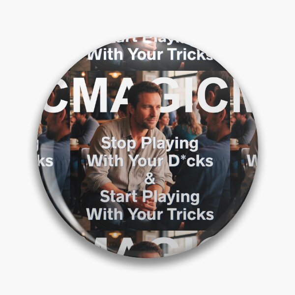 Item preview, MAGIC: Stop Playing With Your D*cks & Start Playing With Your Tricks designed and sold by REALiTY WiTHiN.