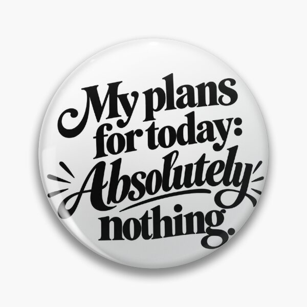 Item preview, My Plans For Today Absolutely Nothing Funny Lazy Quote designed and sold by CorgiCoffeeHub.