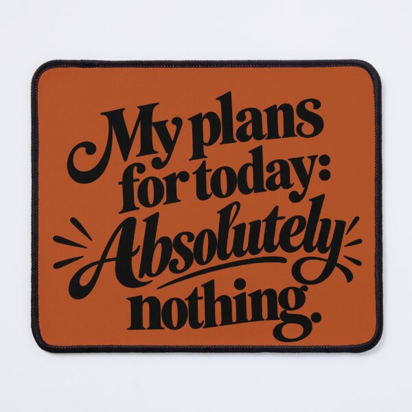 Item preview, My Plans For Today Absolutely Nothing Funny Lazy Quote designed and sold by CorgiCoffeeHub.