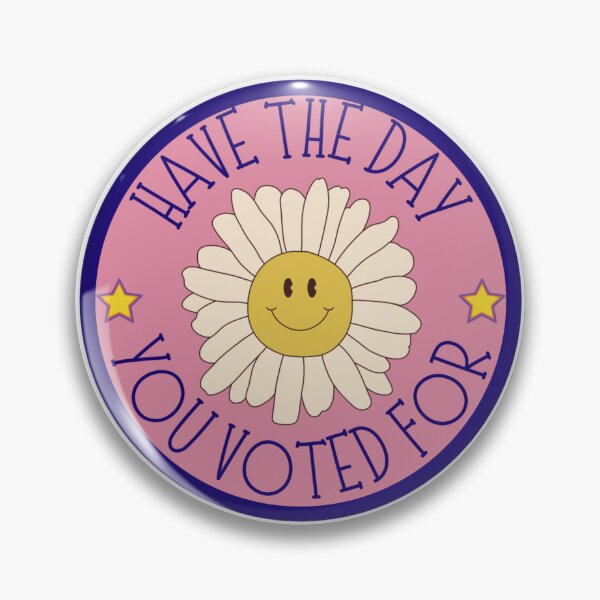 Item preview, Have the day you voted for designed and sold by plierriot.
