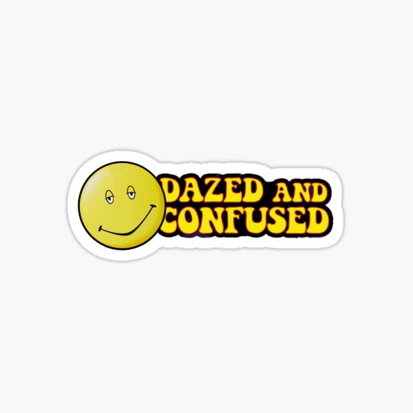 Dazed and confused Sticker