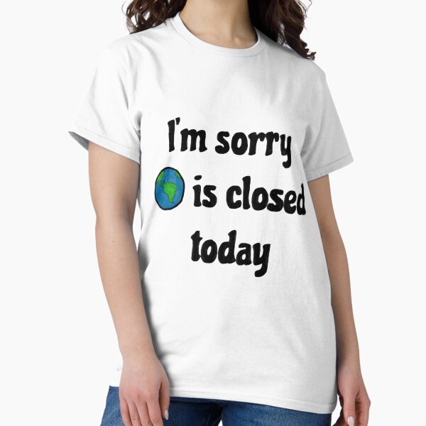 Item preview, Earth is Closed Today designed and sold by KatesCreates ..