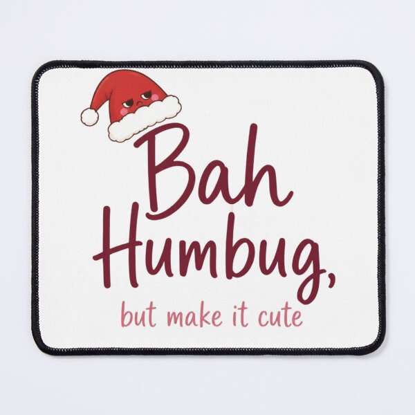 Item preview, Bah Humbug But Make It Cute Christmas designed and sold by The Vault Shop.