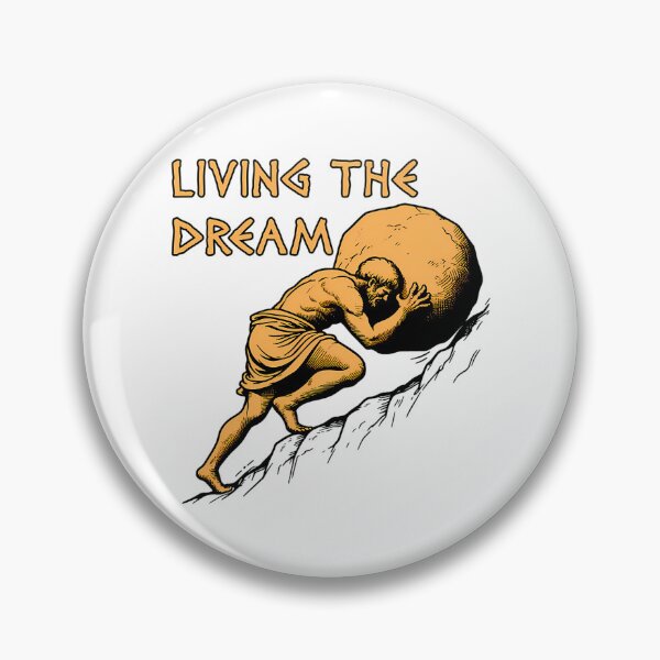 Item preview,  Living The Dream - Sisyphus Greek Mythology  designed and sold by RocketDakota.
