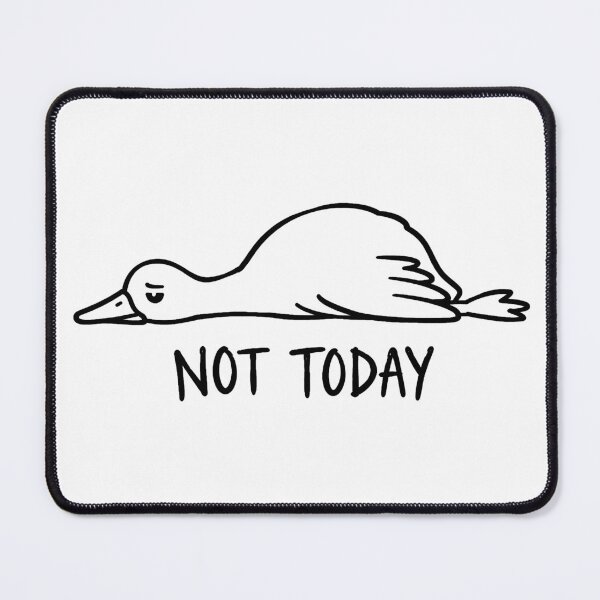 Item preview, Not Today Lazy Duck Funny Relatable Meme (Black Print) designed and sold by =PrintVerse=.