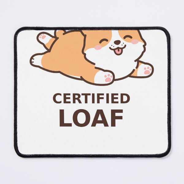 Item preview, Certified Loaf - Kawaii Corgi designed and sold by Visual Dept..