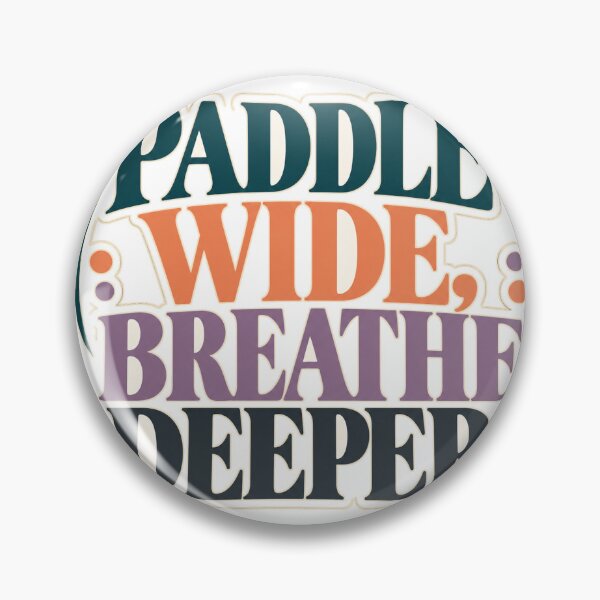 Item preview, Paddle Wide Breathe Deeper designed and sold by aihrgdesign.