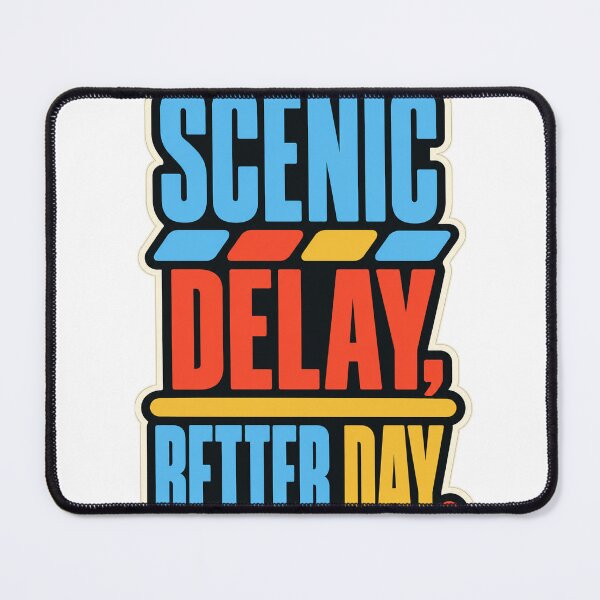 Item preview, Scenic Delay Better Day designed and sold by aihrgdesign.