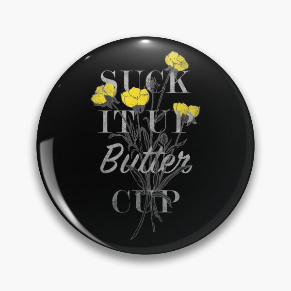 Item preview, Suck-It-Up-Buttercup designed and sold by tappaslo.