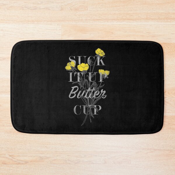 Item preview, Suck-It-Up-Buttercup designed and sold by tappaslo.