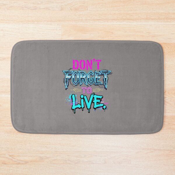 Item preview, Don't Forget To Live Distressed Quote-28 designed and sold by AliFischerbd.