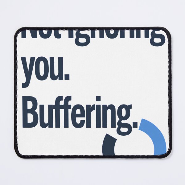 Item preview, Not Ignoring You Buffering Funny Introvert Design designed and sold by ys96.