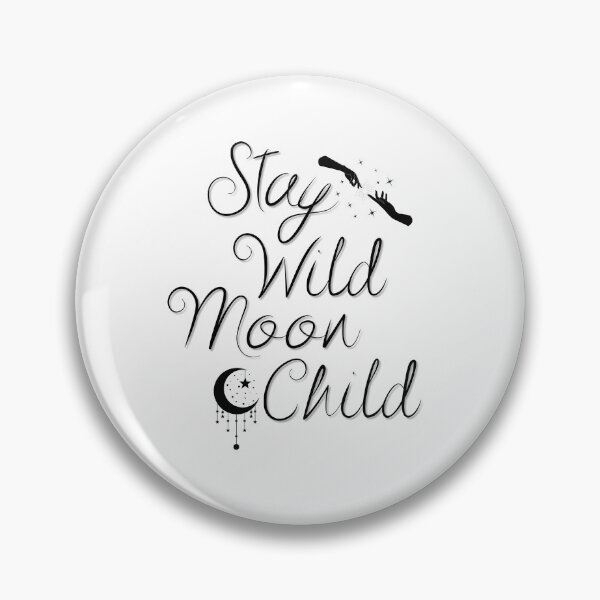 Item preview, Stay Wild Moon Child designed and sold by TheOddLittleShop.