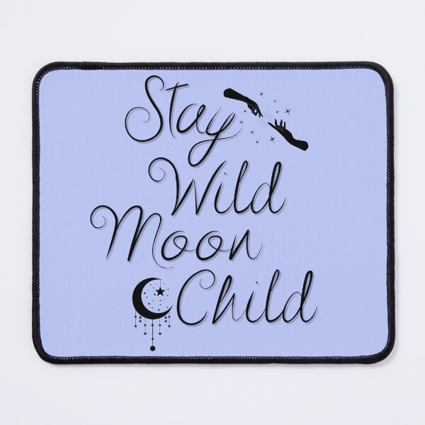 Item preview, Stay Wild Moon Child designed and sold by TheOddLittleShop.
