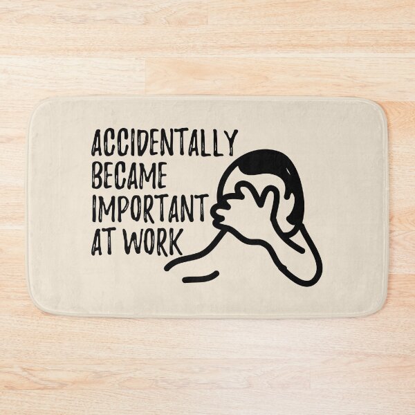 Item preview, Accidentally became important at work funny comic quote designed and sold by fluffyfamcraft.
