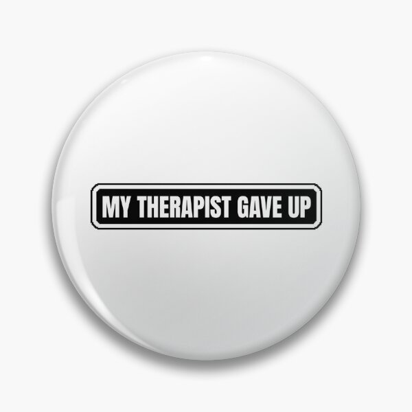 Item preview, My-Therapist-gave-up designed and sold by Dondonmart.