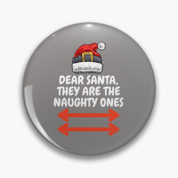 Item preview, Dear Santa They Are The Naughty Ones Xmas-25 designed and sold by EDWAHueber.
