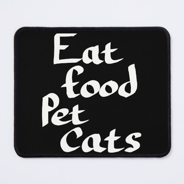 Item preview, Eat Food Pet Cats, White Text designed and sold by TuulaniMakes.