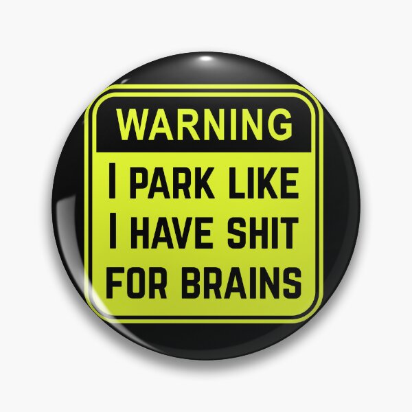 Item preview, Funny Shit For Brains Bad Parking Sticker  designed and sold by TackyTime.