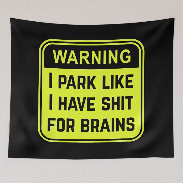 Item preview, Funny Shit For Brains Bad Parking Sticker  designed and sold by TackyTime.