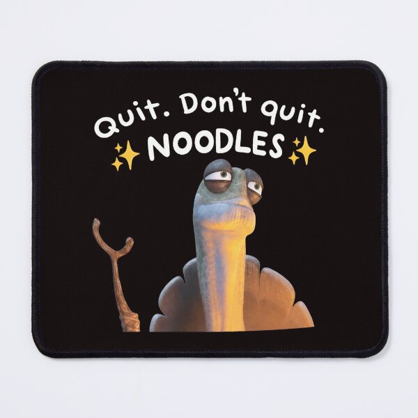 Item preview, Quit. Don't quit. NOODLES Encouraging Creature Art designed and sold by ASTRAXO.