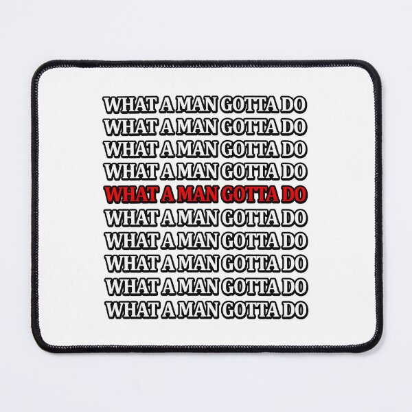 Item preview, What a Man Gotta Do Bold Block Text Motivational Design designed and sold by NEKROS.