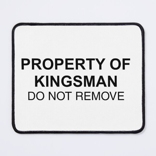 Item preview, Property of Kingsman Do Not Remove designed and sold by DeeGeeArrt.
