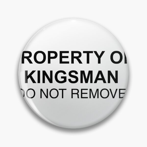 Item preview, Property of Kingsman Do Not Remove designed and sold by DeeGeeArrt.
