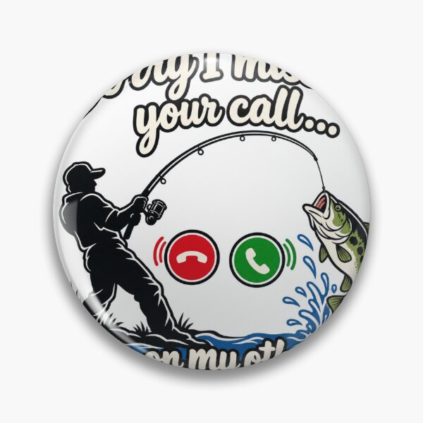 Item preview, Sorry I Missed Your Call Fishing Humor designed and sold by skyartdesign.