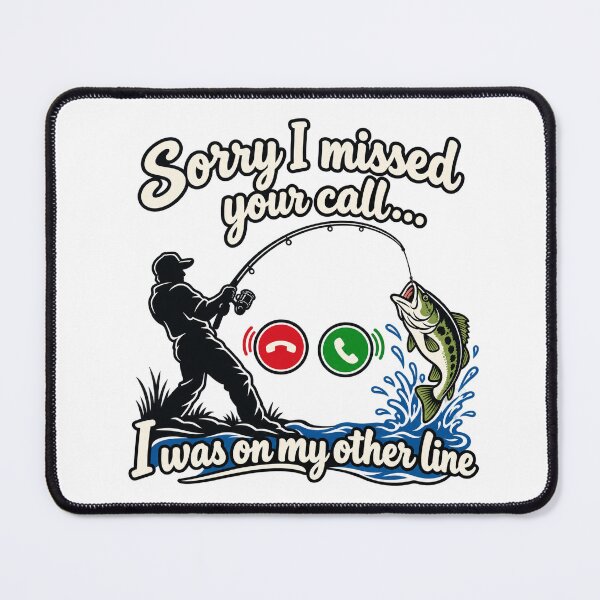 Item preview, Sorry I Missed Your Call Fishing Humor designed and sold by skyartdesign.
