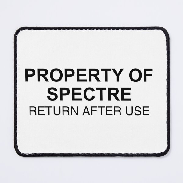 Item preview, Property of Spectre Return After Use designed and sold by DeeGeeArrt.
