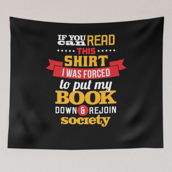 Item preview, If You Can Read This Shirt I Was Forced To Put My Book Down And Rejoin Society Gift designed and sold by Barnissim.