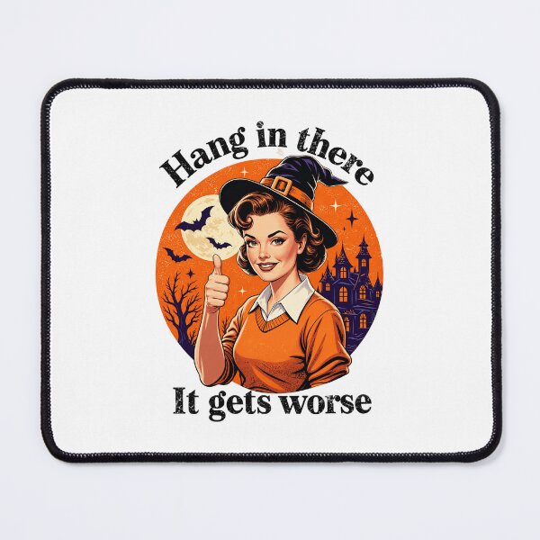 Item preview, Hang in There It Gets Worse designed and sold by To101ARt.