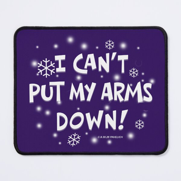 Item preview, I Can't Put My Arms Down designed and sold by Normbot2000.