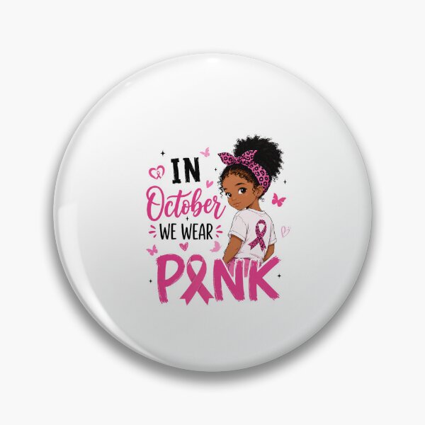 Item preview, In October We Wear Pink Breast Cancer Awareness Girl designed and sold by ImeldaSparks.