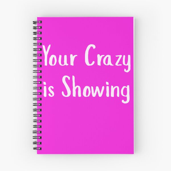 Item preview, Your Crazy is Showing Graohic Life Text designed and sold by JaymeOctober.