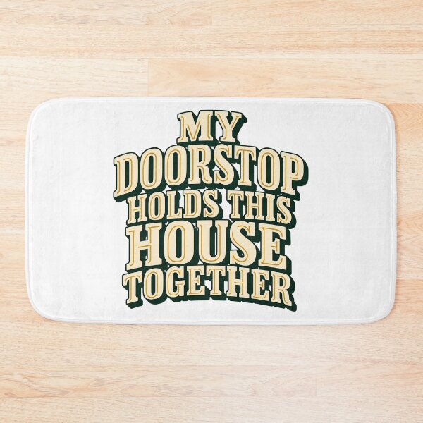 Item preview, Doorstop Holds This House Together Retro Saying designed and sold by Bikivuno.