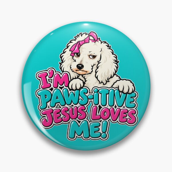 Item preview, Shirley, Goodness, and Misery: Buttons The Poodle-Pawsitive Jesus Loves Me designed and sold by G. Holland.
