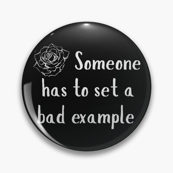 Item preview, Someone Has to Set a Bad Example Graphic Life Text designed and sold by JaymeOctober.