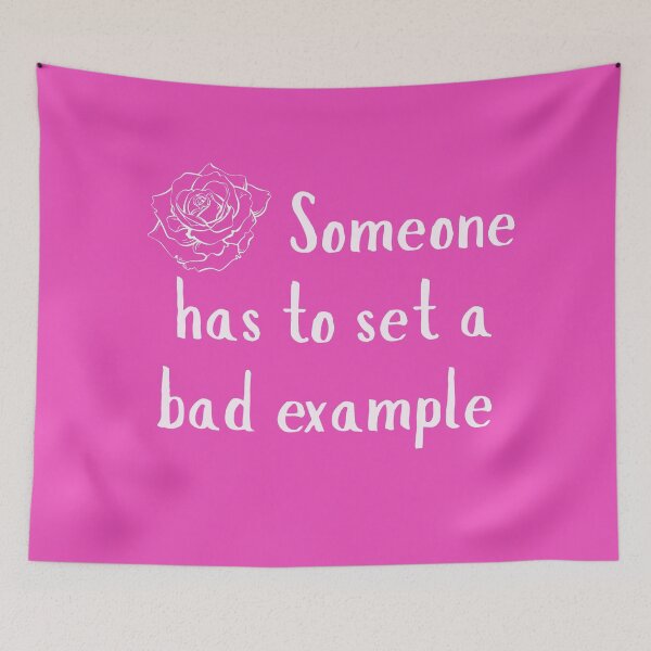 Item preview, Someone Has to Set a Bad Example Graphic Life Text designed and sold by JaymeOctober.