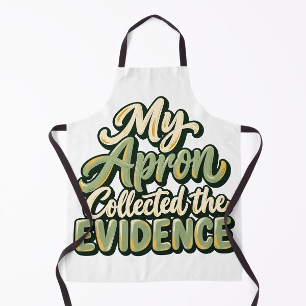 Item preview, Apron Collected the Evidence Kitchen Humor Art designed and sold by Bikivuno.