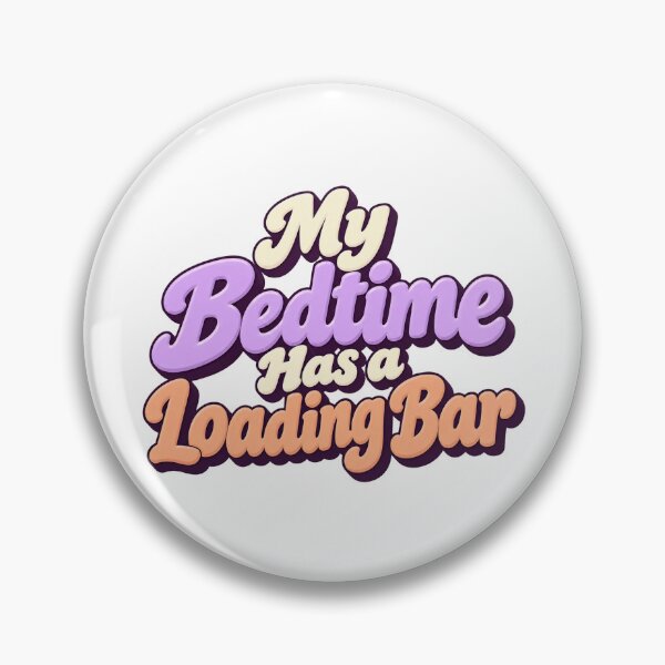Item preview, Bedtime Has a Loading Bar Sleepy Retro Saying designed and sold by Bikivuno.