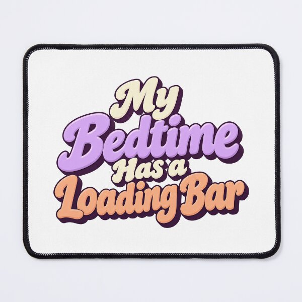 Item preview, Bedtime Has a Loading Bar Sleepy Retro Saying designed and sold by Bikivuno.