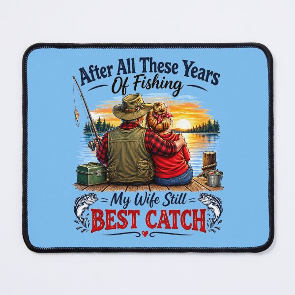 Item preview, Copy of After All These Years Of Fishing My Wife Still Best Catch – Funny Angler Husband Gift Art designed and sold by Evelashop.