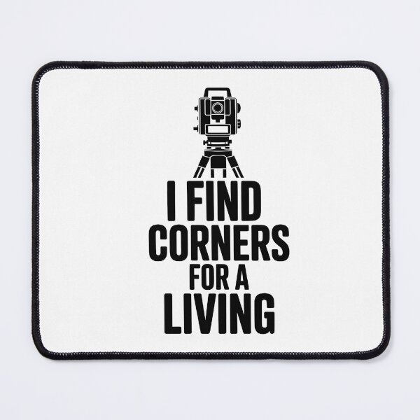Item preview, I Find Corners For A Living - Funny Surveyor Job Quote designed and sold by HappyDelights.