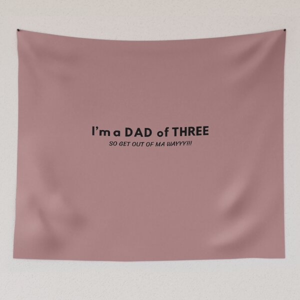 Item preview, I'm A Dad Of Three So Get Out Of Ma Way Funny Exhausted Father Sarcastic designed and sold by QCrimson.