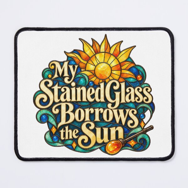 Item preview, Stained Glass Borrows the Sun Decorative Saying designed and sold by Bikivuno.