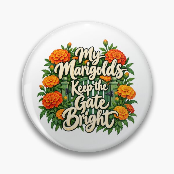 Item preview, Marigolds Keep the Gate Bright Botanical Saying designed and sold by Bikivuno.