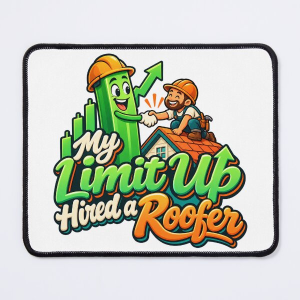 Item preview, Limit Up Hired a Roofer Funny Trading Cartoon designed and sold by Bikivuno.